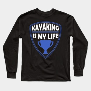 Kayaking is my Life Gift Long Sleeve T-Shirt